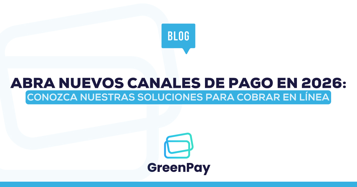 Te ayudamos a crear nuevos canales de pago y cobro en línea